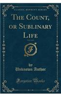 The Count, or Sublinary Life, Vol. 3 of 3 (Classic Reprint)