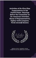 Activities of Ku Klux Klan Organizations in the United States. Hearings Before the Committee on Un-American Activities, House of Representatives, Eighty-ninth Congress, First[-second] Session