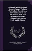 Ueber Die Verdienste Des Herrn ... August Tholuck Um Die Schrifterklärung, Ein Sendschreiben An Ihn Und Ein Beitr. Zur Wissenschaftlichen Erklärung Des Briefes Pauli An Die Römer