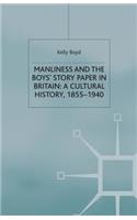 Manliness and the Boys' Story Paper in Britain: A Cultural History, 1855-1940
