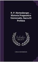R. P. Hertenberger ... Historia Pragmatica Universalis, Sacra Et Profana: (English)