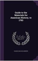 Guide to the Materials for American History, to 1783