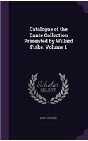 Catalogue of the Dante Collection Presented by Willard Fiske, Volume 1