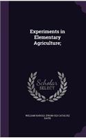 Experiments in Elementary Agriculture;