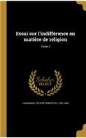 Essai sur l'indifférence en matière de religion; Tome 3