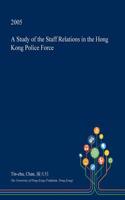 A Study of the Staff Relations in the Hong Kong Police Force