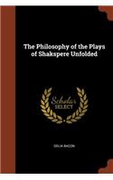 Philosophy of the Plays of Shakspere Unfolded