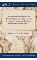 Oeuvres Du Cardinal de Bernis, de L'Academie Francoise