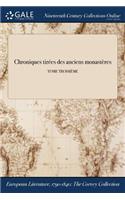 Chroniques Tirees Des Anciens Monasteres; Tome Troisieme