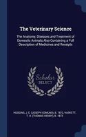 THE VETERINARY SCIENCE: THE ANATOMY, DIS