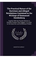 The Practical Nature of the Doctrines and Alleged Revelations Contained in the Writings of Emmanuel Swedenborg