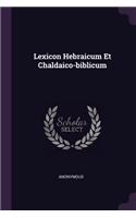 Lexicon Hebraicum Et Chaldaico-Biblicum