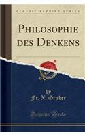 Philosophie Des Denkens (Classic Reprint)