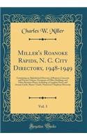 Miller's Roanoke Rapids, N. C. City Directory, 1948-1949, Vol. 3: Containing an Alphabetical Directory of Business Concerns and Private Citizens, Occupants of Office Buildings and Other Business Places, Including a