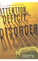 Attention. Deficit. Disorder.