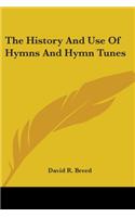 History And Use Of Hymns And Hymn Tunes