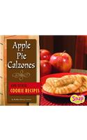 Apple Pie Calzones and Other Cookie Recipes