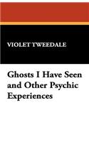 Ghosts I Have Seen and Other Psychic Experiences: (English)