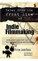 Tales From The Frontline Of Indie Film