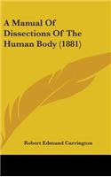 A Manual of Dissections of the Human Body (1881)