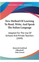 New Method Of Learning To Read, Write, And Speak The Italian Language