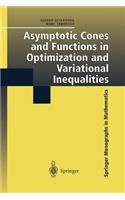 Asymptotic Cones and Functions in Optimization and Variational Inequalities