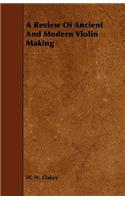 Review of Ancient and Modern Violin Making