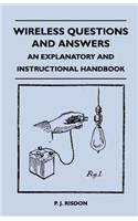 Wireless Questions and Answers - An Explanatory and Instructional Handbook