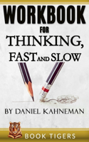 WORKBOOK for Thinking, Fast and Slow by Daniel Kahneman