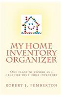 My Home Inventory Organizer: One Place to Record and Organize Your Home Inventory