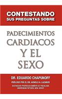 Contestando Sus Preguntas Sobre Padecimientos Cardiacos y El Sexo