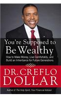 You're Supposed to be Wealthy