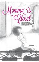 Momma's Closet - Selected Readings from What Goes on in Momma's Closet, Momma's Closet: Life Tips, and Momma's 911 Prayers.