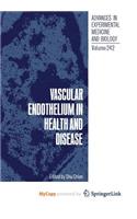 Vascular Endothelium in Health and Disease