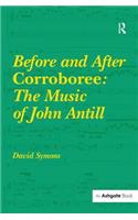 Before and After Corroboree: The Music of John Antill