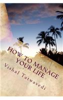 How To Manage Your Life