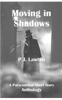 Moving In Shadows: A Para-normal Anthology.(English)