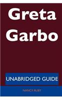Greta Garbo - Unabridged Guide
