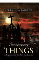 Unnecessary Things