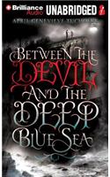 Between the Devil and the Deep Blue Sea