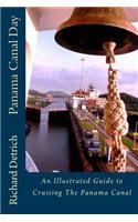 Panama Canal Day: An Illustrated Guide to Cruising the Panama Canal