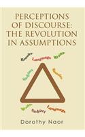 Perceptions of Discourse: The Revolution in Assumptions
