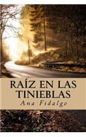 RaÃ­z En Las Tinieblas