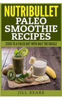 Nutribullet Paleo Smoothie Recipes