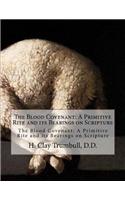 The Blood Covenant: A Primitive Rite and Its Bearings on Scripture