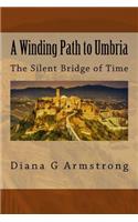 A Winding Path to Umbria: The Silent Bridge of Time(English)