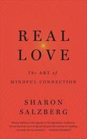 Real Love: The Art of Mindful Connection