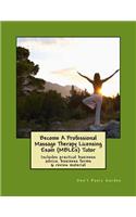 Become A Professional Massage Therapy Licensing Exam (MBLEx) Tutor