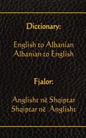 Dictionary: English to Albanian, Albanian to English: Fjalor: Anglisht Ne Shqiptar, Shqiptar Ne Anglisht