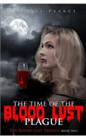 Time of the Blood Lust Plague (The Blood Lust Plague Trilogy Book 2)